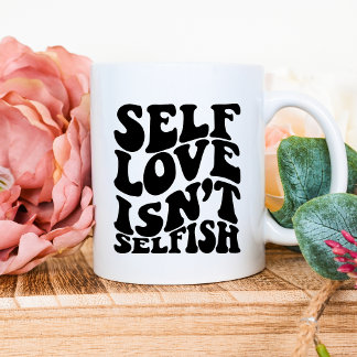 Self Love Isn't Selfish Mug
