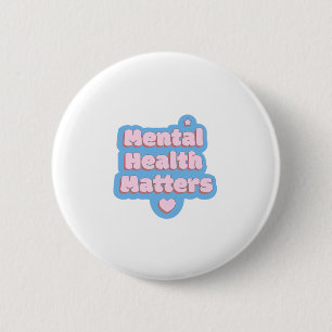 Self Love - Mental Health Matters - Girly - Self 2 Inch Round Button