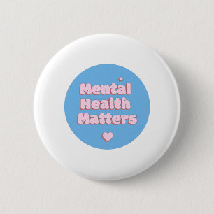 Self Love - Mental Health Matters - Girly - Self 2 Inch Round Button