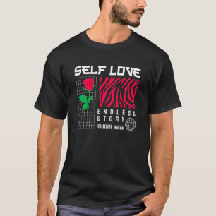 Self Love - Sad Aesthetic Edgy Streetwear T-Shirt