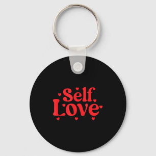 Self Love Valentines Day Self Care Womens  Keychain
