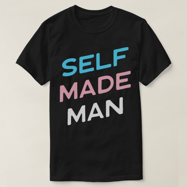 Self made Man Transgender T-Shirt (Design Front)