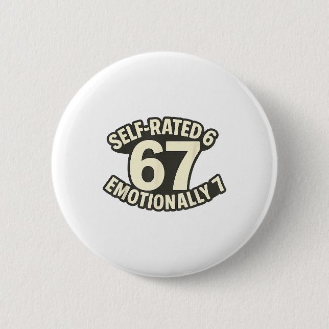 Self Rated 6 Emotionally 7 Funny 67 Slang Meme Jok 2 Inch Round Button (Front)