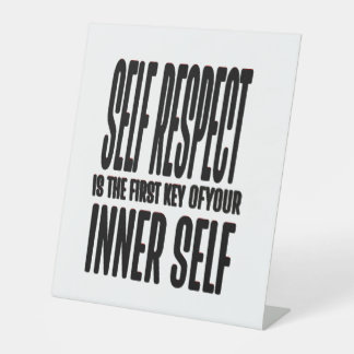Self Respect – The First Key to Inner Strength” Pedestal Sign