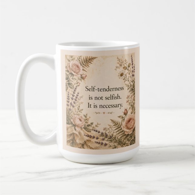 Self Tenderness Not Selfish Floral Quote Coffee Mug (Left)