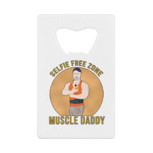 Selfie Free Zone Muscle Daddy Credit Card Bottle Opener