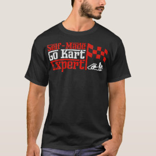 Selfmade Go Kart Epert Kart Racing Motorsport gril T-Shirt