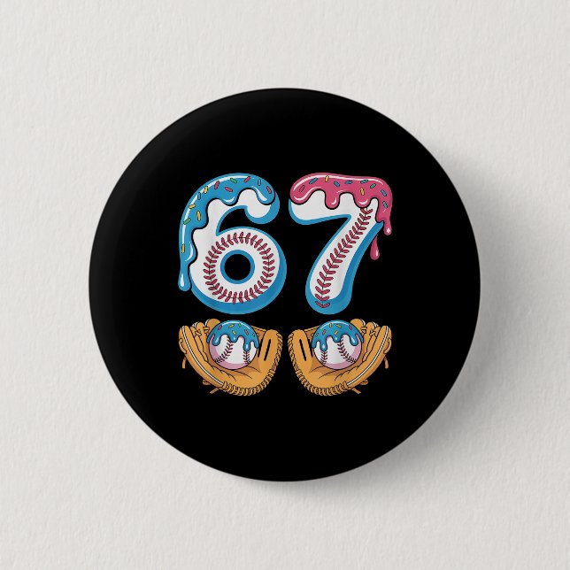 Sell 67 - Ice Cream Drip 67 Meme Funny Player _4  2 Inch Round Button (Front)