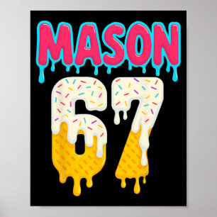 Sell 6 7 Ice Cream Drip Number 67 Funny Six Seven  Poster