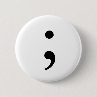Semicolon badge 2 inch round button