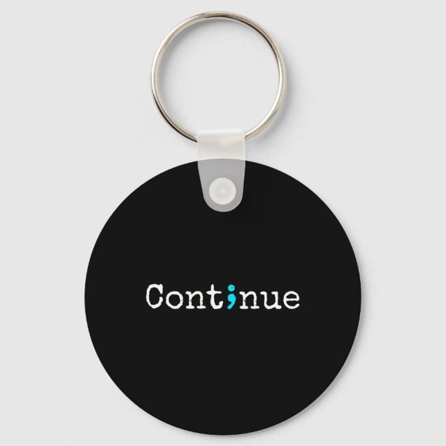 Semicolon Continue - Mental Health Awareness  Keychain (Front)