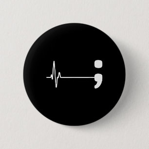 Semicolon Heartbeat Flatline Suicide Prevention Aw 2 Inch Round Button