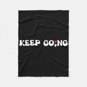 Semicolon Keep Going Mental Health Suicide Awarene Fleece Blanket