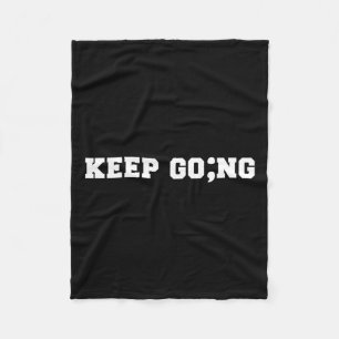 Semicolon Keep Going Mental Health Suicide Awarene Fleece Blanket