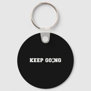 Semicolon Keep Going Mental Health Suicide Awarene Keychain