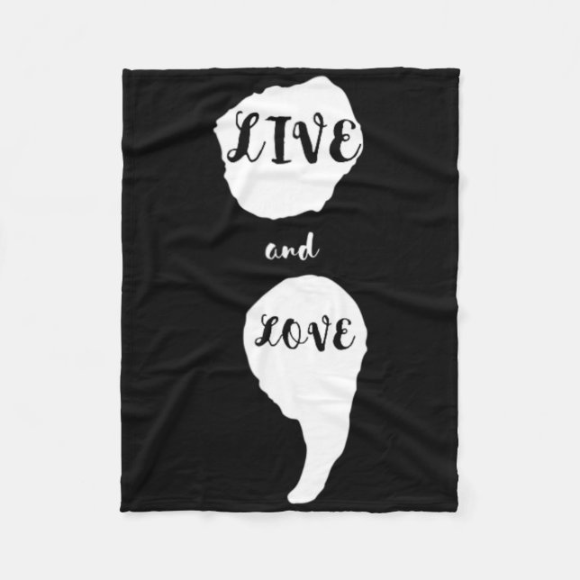 Semicolon Live And Love Suicide Awareness For Ment Fleece Blanket (Front)