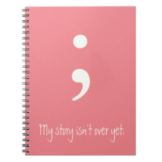 Semicolon / My story isn't over yet; Notebook