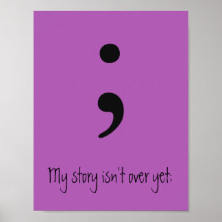 Semicolon / My story isn't over yet; Poster