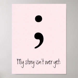 Semicolon / My story isn't over yet; Poster