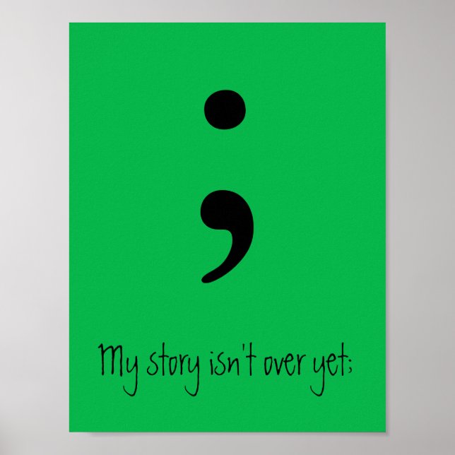 Semicolon / My story isn't over yet; Poster (Front)