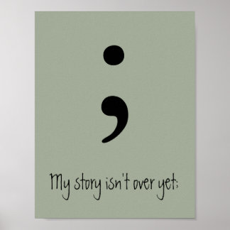 Semicolon / My story isn't over yet; Poster