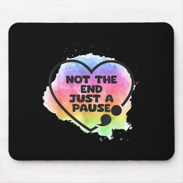 Semicolon Prevention Not End Just Pause Semi Colon Mouse Pad (Front)