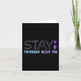 Semicolon Stay Tomorrow Needs You  Card