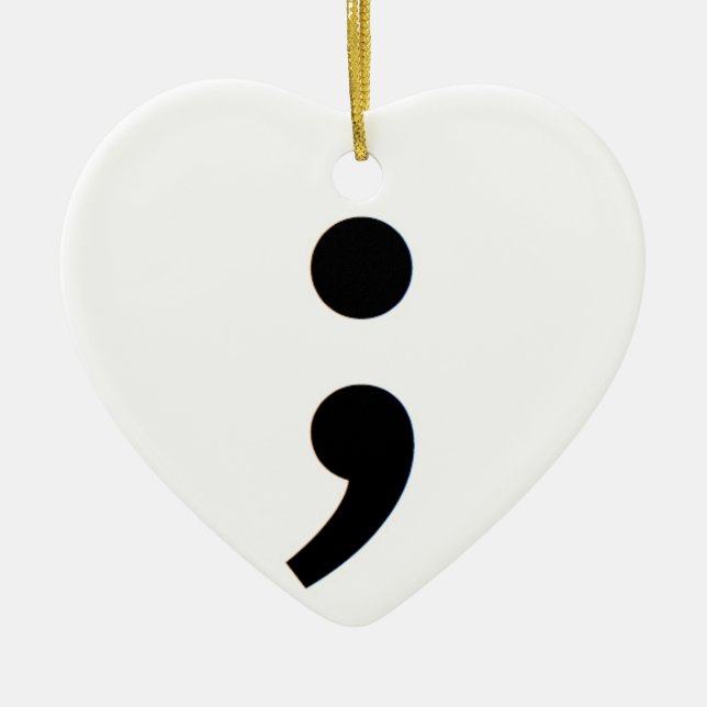 Semicolon Suicide Awareness Ceramic Ornament (Front)