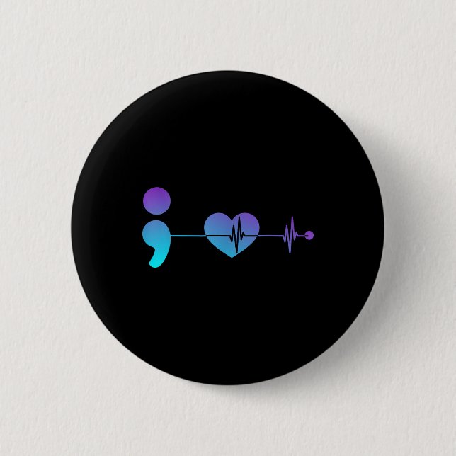 Semicolon Suicide Prevention Awareness  2 Inch Round Button (Front)