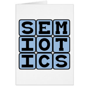 Semiotics, The Study of Meaning-Making