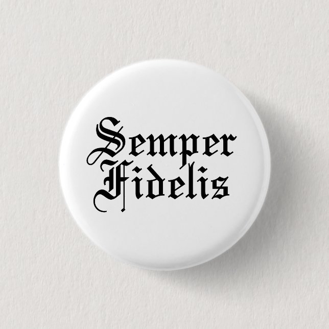 Semper Fidelis - Latin Phrase 1 Inch Round Button (Front)