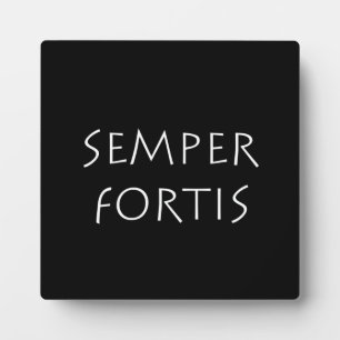 Semper fortis plaque