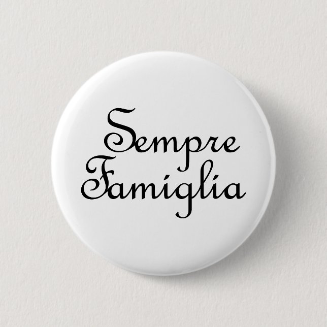 Sempre Famiglia - Italian - Always Family 2 Inch Round Button (Front)