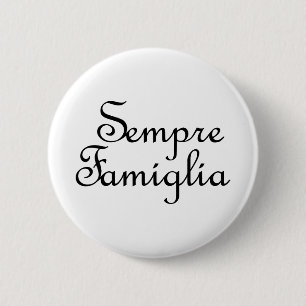 Sempre Famiglia - Italian - Always Family 2 Inch Round Button