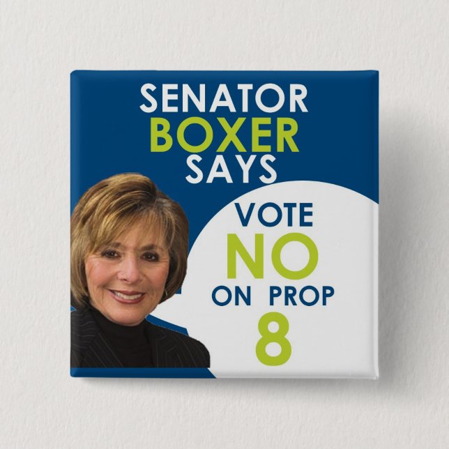 Senator Boxer says No on Prop 8 2 Inch Square Button (Front)