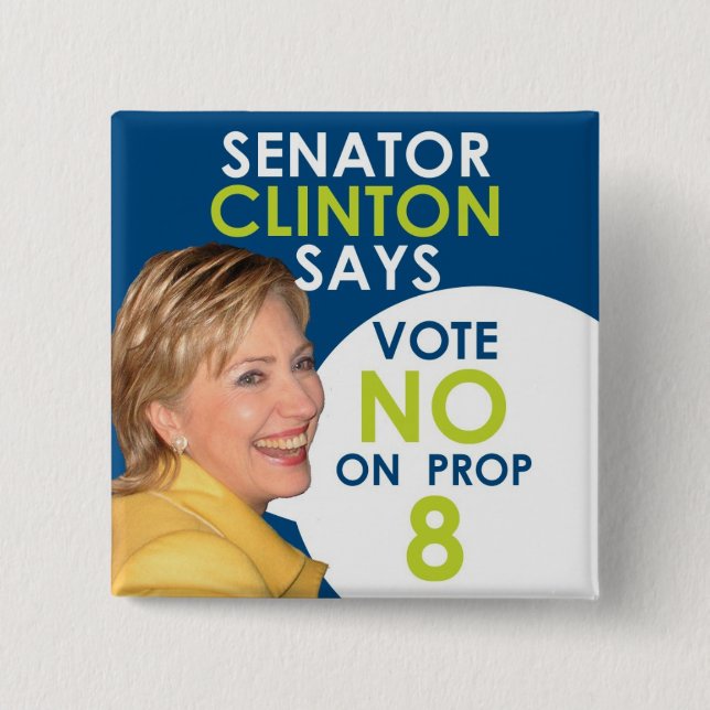 Senator Clinton says No on Prop 8 2 Inch Square Button (Front)