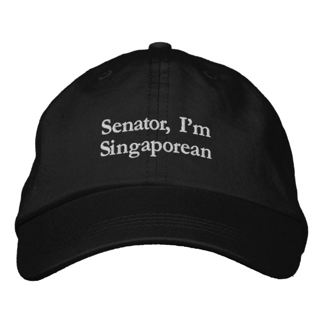 Senator, I'm Singaporean Embroidered Hat (Front)
