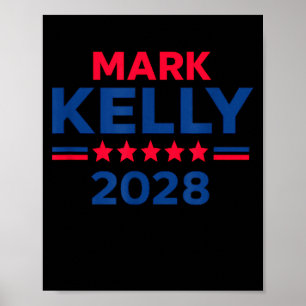 Senator Mark Kelly For President 2028 Campaign  Poster
