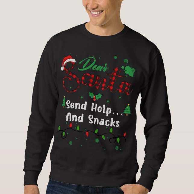 Send Help... And Snacks Matching Christmas Dear Sa Sweatshirt (Front)