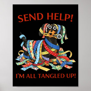 Send Help Im All Tangled Up Funny Quilting Poster