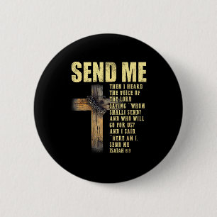 Send Me Isaiah 6_8 Christian Here Am I Send Me  2 Inch Round Button