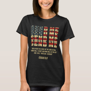Send Me Isaiah 6_8 Christian Here Am I Send Me (on T-Shirt