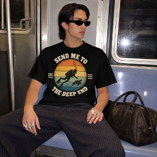 Send Me To The Deep End Diving Design T-Shirt