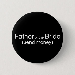 Send Money Father of Bride Gifts 2 Inch Round Button