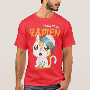 Send More Ramen Cats Cat Noodles Soup Lover Japan T-Shirt