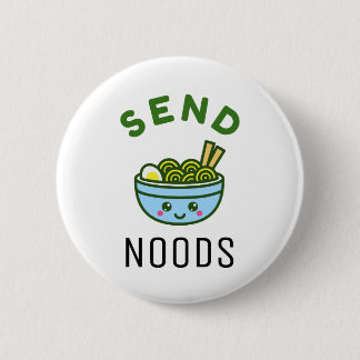 Send Noods Funny Pun Kawaii Ramen Noodles 2 Inch Round Button