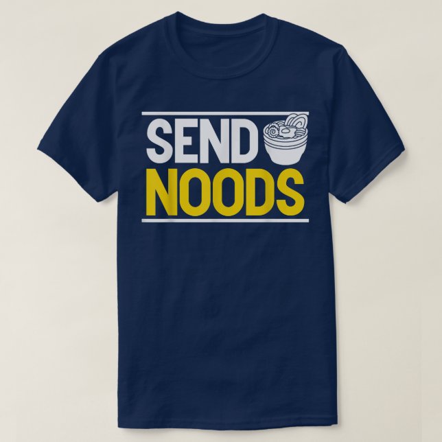 Send Noods Funny Ramen Noodle Send Noods 1513 T-Shirt (Design Front)