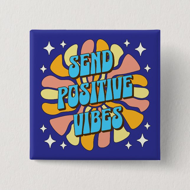 Send Positive Vibes 2 Inch Square Button (Front)