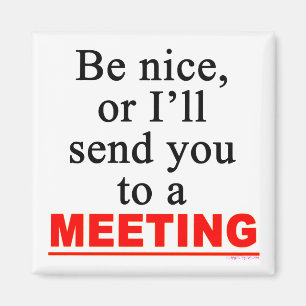 Send You To A Meeting Office Humour Magnet