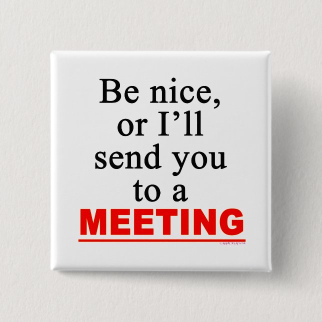 Send You To A Meeting Sarcastic Office Humour 2 Inch Square Button (Front)